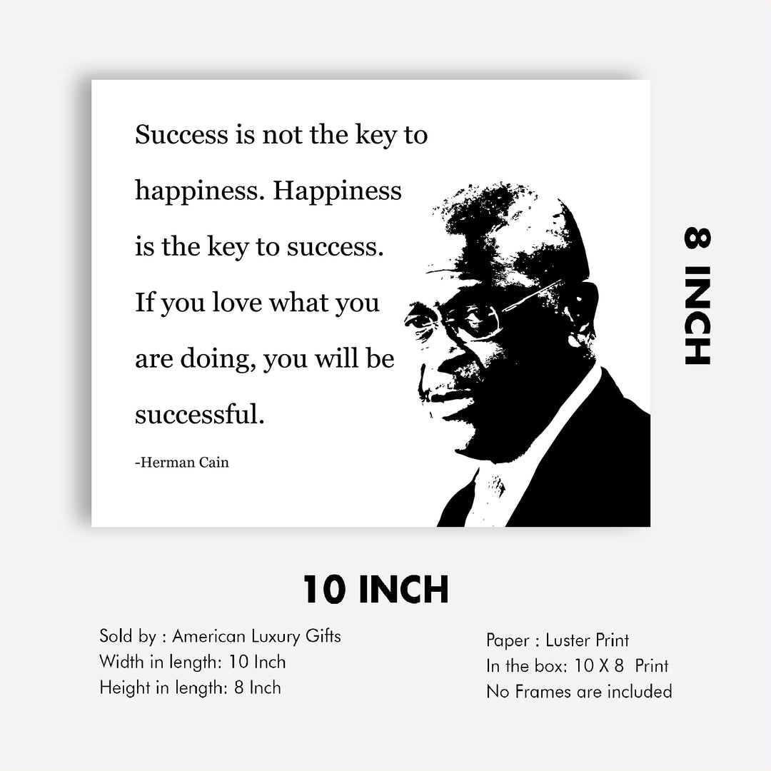 Herman Cain-"Happiness Is the Key to Success"-Motivational Quotes Wall Art -10 x 8" Silhouette Photo Print-Ready to Frame. Political Home-Office-School-Library Decor. Great Conservative Gift!
