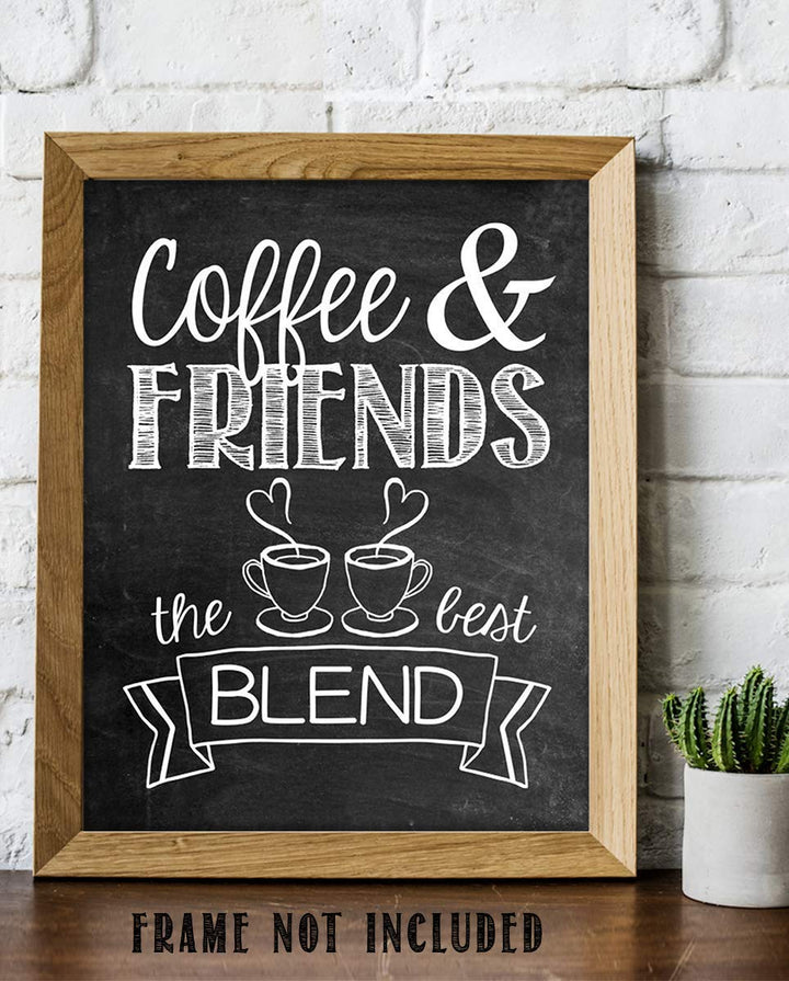 Coffee &amp; Friends- The Best Blend- Coffee Sign- Chalkboard Replica Print- 8 x 10" Wall Art- Ready to Frame. Home D?cor, Coffee Bar Decor &amp; Kitchen Wall Decor. Perfect Gift for Coffee Lovers &amp; Friends
