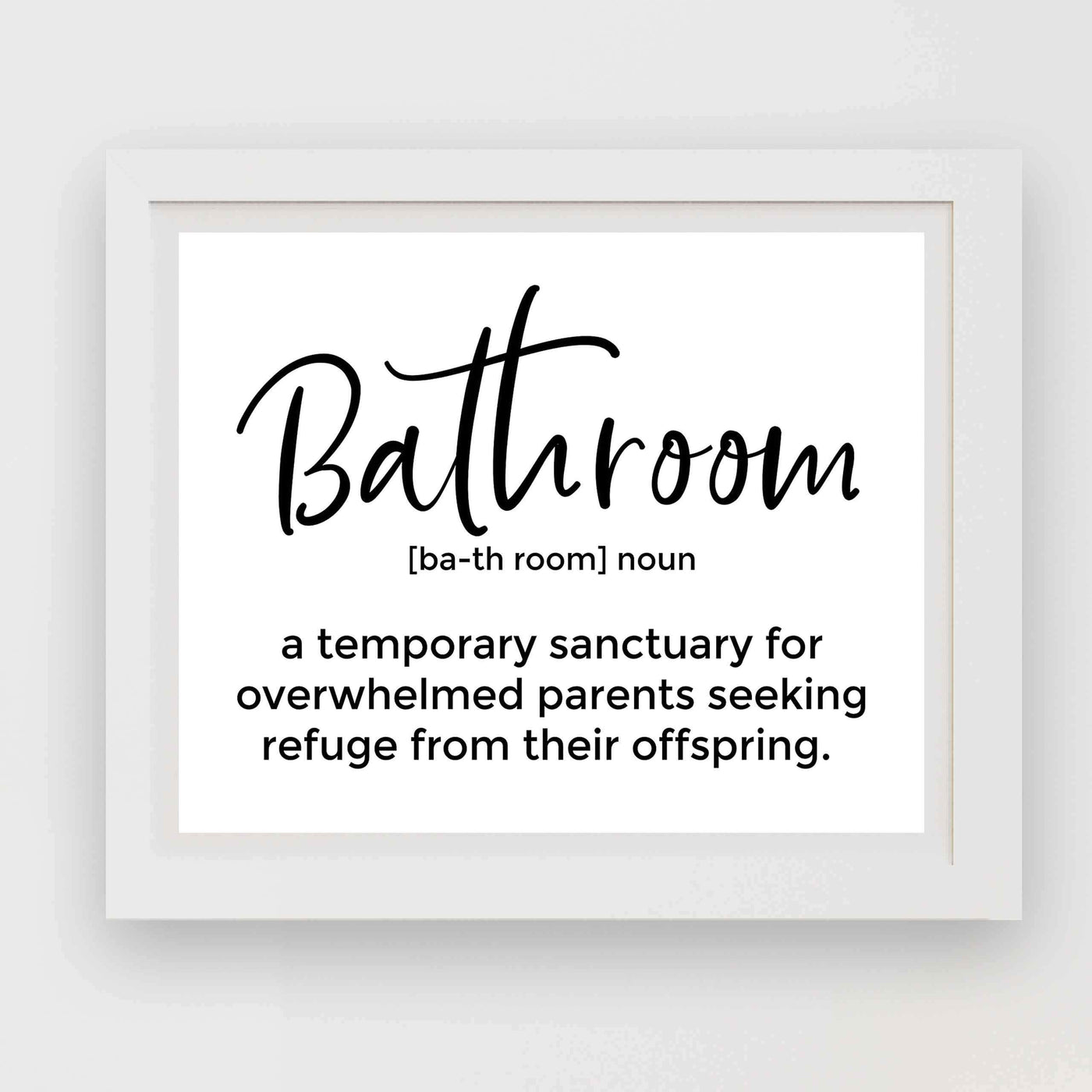 Bathroom-Sanctuary for Overwhelmed Parents- Funny Bathroom Sign -10 x 8" Typographic Wall Art Print-Ready to Frame. Humorous Decor for Home-Family-Guest Bathroom! Great Housewarming Gift!