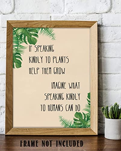 "Speaking Kindly to Plants &amp; Humans"- Positive Quotes Wall Art Sign-8 x 10"