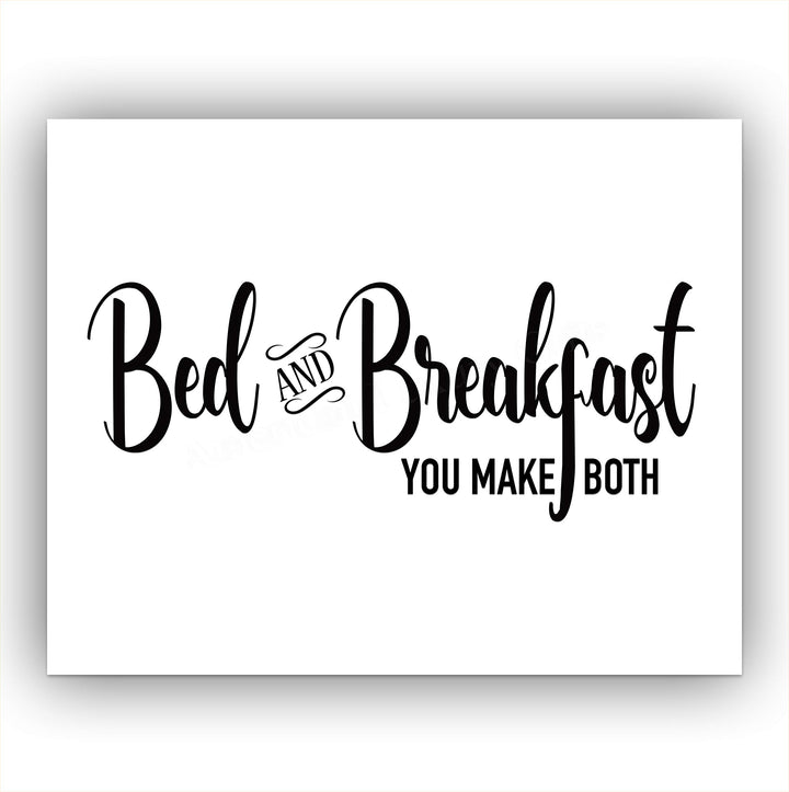 Bed &amp; Breakfast-You Make Both- Funny Welcome Sign- 14 x 11" Modern Typographic Wall Art Print-Ready to Frame. Ideal Decor for Any Guest House-Cabin-Lake House. Perfect Humorous Sign for B&amp;B!