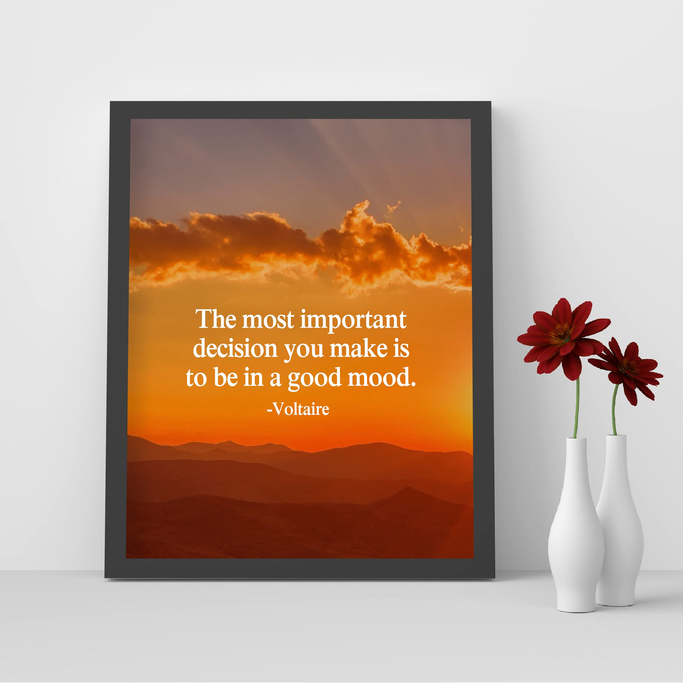 Voltaire Quotes Wall Art-"Most Important Decision You Make-Be In A Good Mood"-8 x 10" Motivational Mountain Sunset Print -Ready to Frame. Inspirational Home-Office-Church-School Decor. Be Happy!