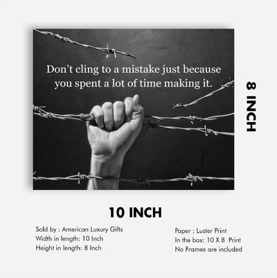 Don't Cling to a Mistake Motivational Wall Decor -10 x 8" Inspirational Quotes Art Print -Ready to Frame. Black & White Photo Print for Home-Office-Desk-School Decor. Perfect Sign for Teachers!