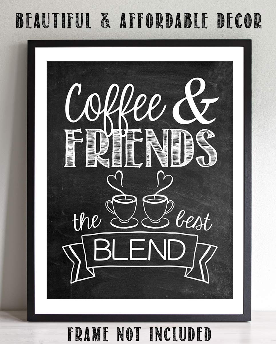Coffee &amp; Friends- The Best Blend- Coffee Sign- Chalkboard Replica Print- 8 x 10" Wall Art- Ready to Frame. Home D?cor, Coffee Bar Decor &amp; Kitchen Wall Decor. Perfect Gift for Coffee Lovers &amp; Friends
