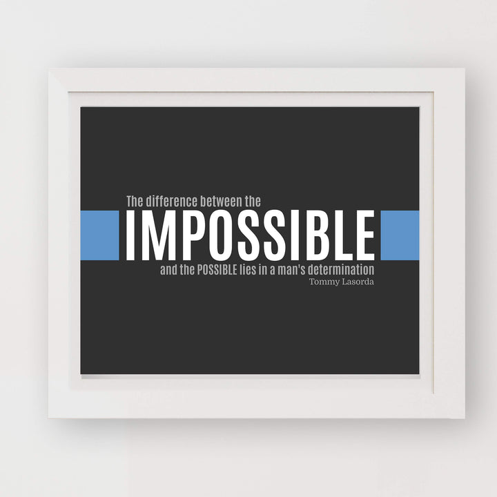 Tommy Lasorda Quotes-"Difference Between Impossible &amp; Possible Lies in Man&