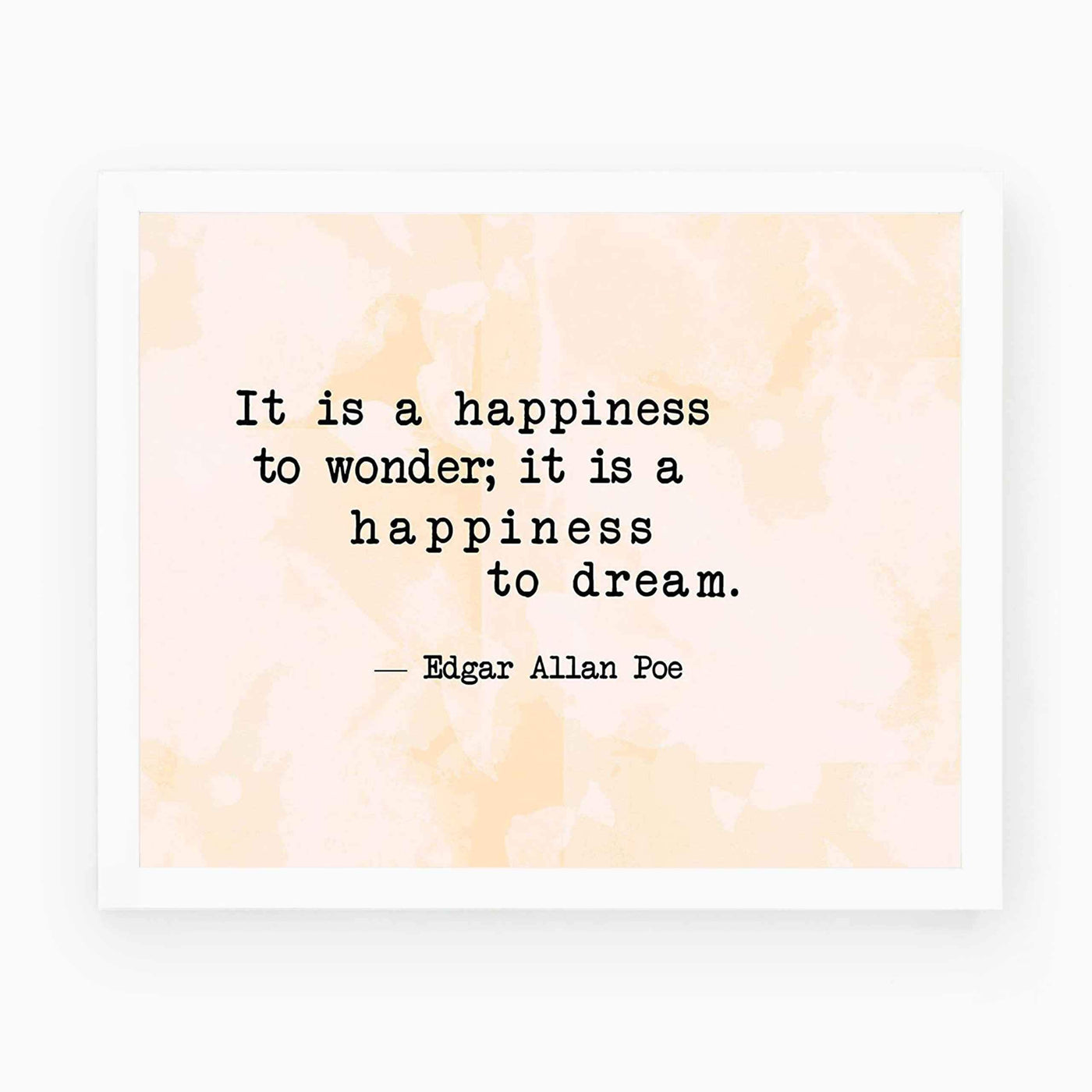 Edgar Allan Poe Quotes Wall Art-"It Is a Happiness To Wonder-Dream"-10 x 8" Poetic Wall Art. Distressed Parchment Print-Ready To Frame. Modern Home-Office-School Decor. Great Art Gift for Poetry Fans.