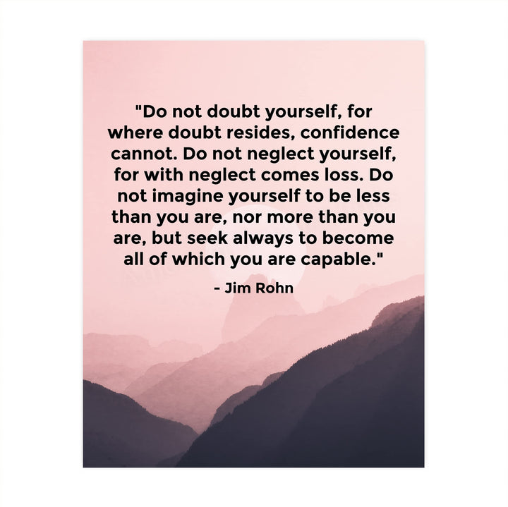 Do Not Doubt Yourself-Seek To Become All-Jim Rohn Motivational Quotes Wall Art-8 x 10" Inspirational Mountain Photo Print-Ready to Frame. Modern Home-School-Office Decor. Great Gift of Motivation!