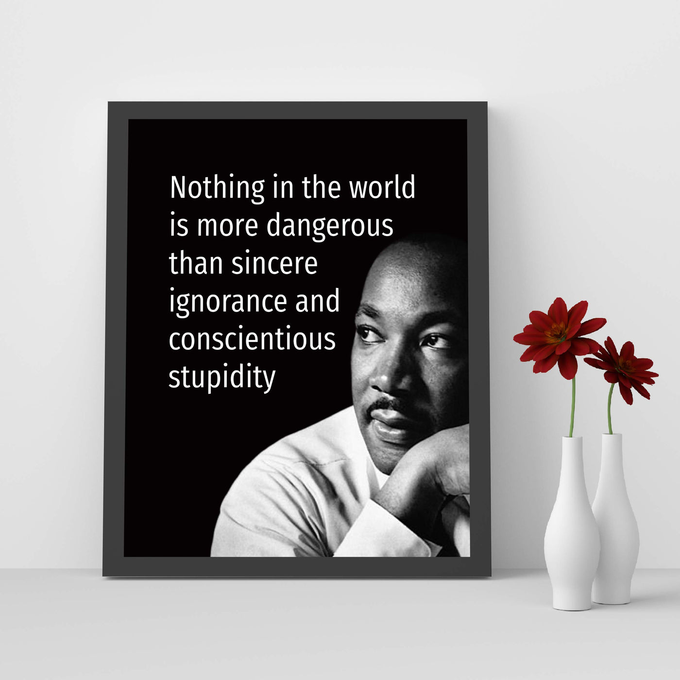 Martin Luther King Jr. Quotes-"Nothing Is More Dangerous Than Sincere Ignorance" -8 x 10" Wall Art Print w/MLK Silhouette-Ready to Frame. Inspirational Home-Office-School-Library-Political Decor.