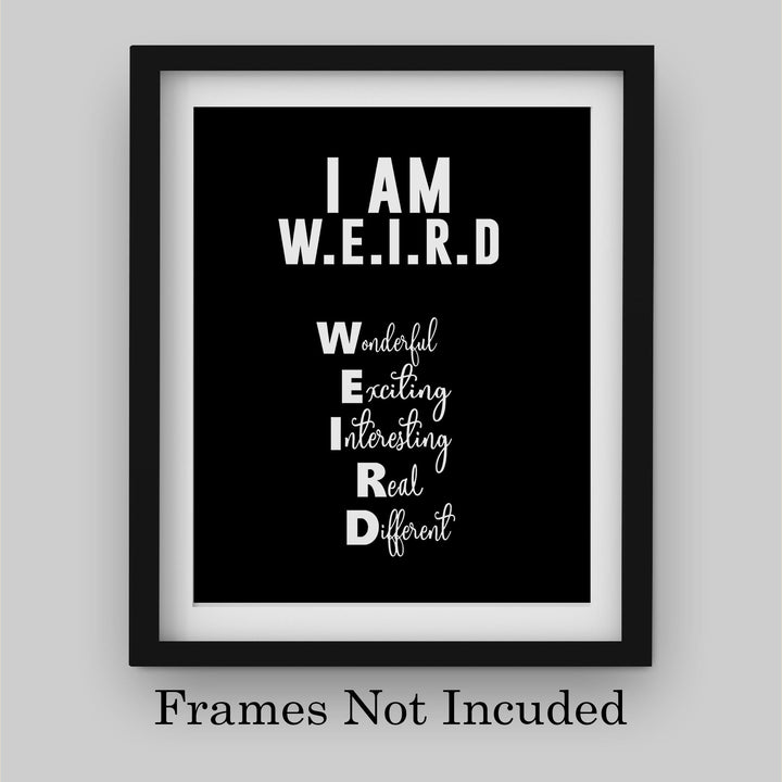 I Am W.E.I.R.D Funny Acronym Wall Art Sign -8 x 10" Inspirational Poster Print-Ready to Frame. Modern Typographic Design. Humorous Decor for Home-Office-Bar-Shop-Cave. Fun, Sarcastic Sign!