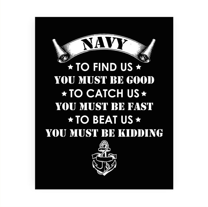Navy -To Find Us, You Must Be Good US Navy Seal Quotes Wall Art Sign- 8 x 10" Blue Nautical Navy Logo Print -Ready To Frame. American Military Decor for Home-Office-Garage-Bar-Man Cave Decor!