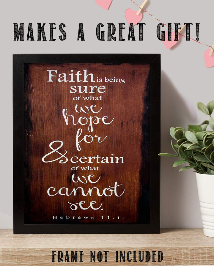Faith is Being Sure-What We Cannot See- Hebrews 11:1- Bible Verse Wall Art- 8x10"- Scripture Wood Sign Replica Print- Ready to Frame. Home D?cor-Office D?cor-Christian Gifts. A Favorite Faith Verse!