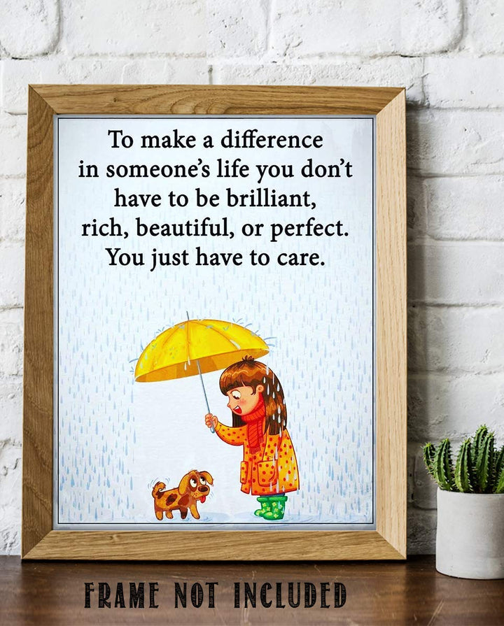 To Make A Difference-You Just Have To Care- Inspirational Wall Sign- 8 x 10 Print Wall Art-Ready to Frame. Nursery Decor, Bathroom Decor &amp; Bedroom Wall Art. Perfect Life Lesson for Everyone!