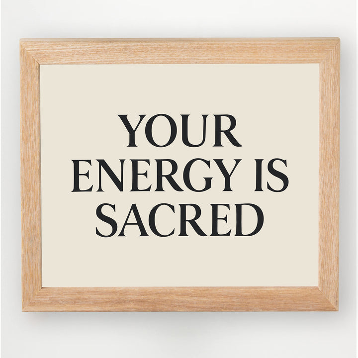 Your Energy Is Sacred Spiritual Quotes Wall Art- 10 x 8" Modern Typographic Print-Ready to Frame. Inspirational Home-Studio-Dorm-Meditation-Zen Decor! Great Gift &amp; Positive Decoration for All!