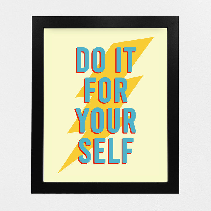 Do It For Yourself Motivational Wall Decor -8 x 10" Inspirational Typographic Art Print w/Lightning Bolt Image-Ready to Frame. Perfect Home-Office-Desk-School-Gym Decor! Great Sign for Motivation!