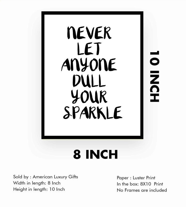 Never Let Anyone Dull Your Sparkle Inspirational Quotes Wall Sign-8 x 10" Modern Typographic Art Print-Ready to Frame. Home-Office-Studio-Desk-School Decor. Great Motivational Gift. Just Be You!