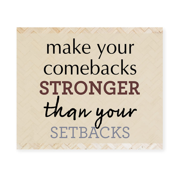 Make Your Comebacks Stronger Than Setbacks-Motivational Quotes Wall Art Print -10 x 8" Ready to Frame. Inspirational Home-Office-Classroom-Teen-Success Decor. Perfect Sign For Teachers &amp; Graduates!