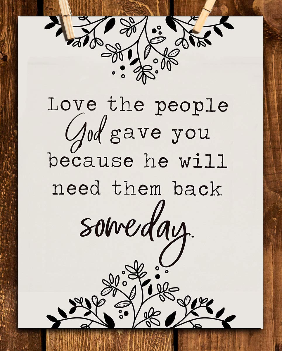 Love The People God Gave You Black &amp; White Family Wall Art- 8 x 10"s Print Wall Decor- Ready to Frame. Home- Office Decor. Perfect Reminder To Appreciate Your Loved Ones! Great Gift For Best Friends