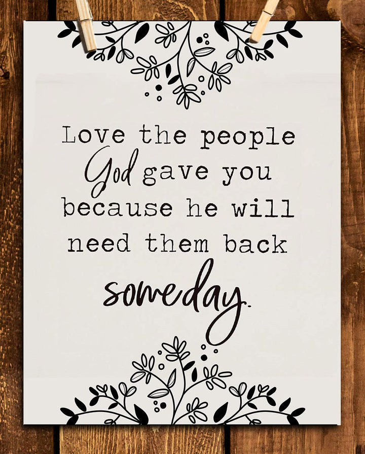Love The People God Gave You Black &amp; White Family Wall Art- 8 x 10"s Print Wall Decor- Ready to Frame. Home- Office Decor. Perfect Reminder To Appreciate Your Loved Ones! Great Gift For Best Friends
