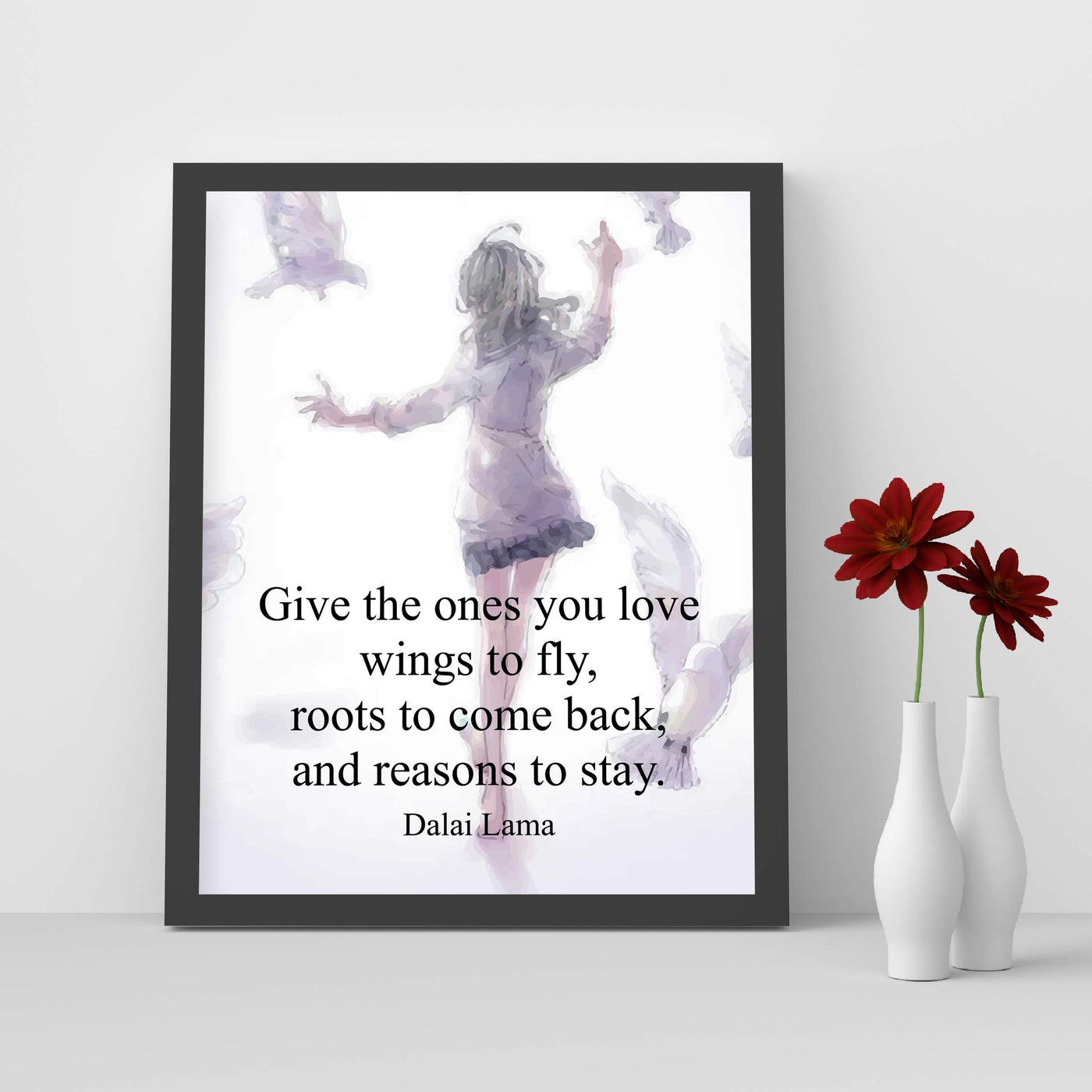 Dalai Lama-"Give the Ones You Love Wings to Fly"-Inspirational Life Quotes -8 x 10" Spiritual Wall Art Print-Ready to Frame. Modern Abstract Home-Studio-Office-Zen Decor. Great Reminder for All!