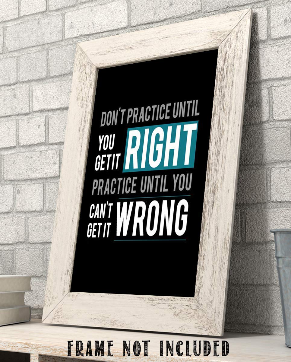 "Practice Until You Can't Get It Wrong"- Motivational Quotes Wall Art- 8 x 10"