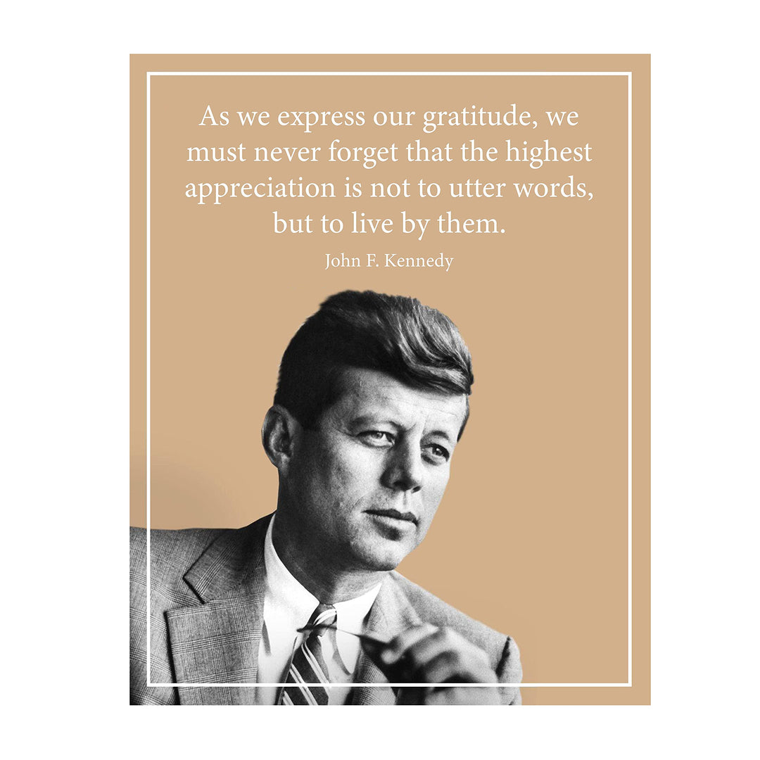 John F. Kennedy Quotes Wall Art-"Highest Appreciation Is To Live By Our Words"- 8 x 10" Art Wall Print-Ready to Frame. JFK Portrait Print. Home-Office-School-Library D?cor. Perfect Gratitude Gift.