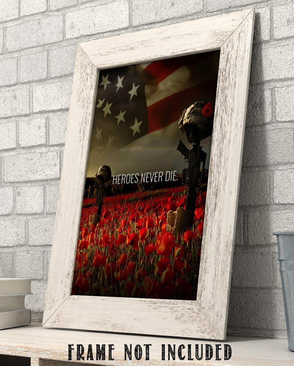 Heroes Never Die-8 x 10" Patriotic Wall Decor Print-Ready To Frame. Military Poster-USA Flag-Rifles-Helmets. Veterans Decor for Home-Office-Garage-Restaurants. Appreciate the Fallen Military Heroes.