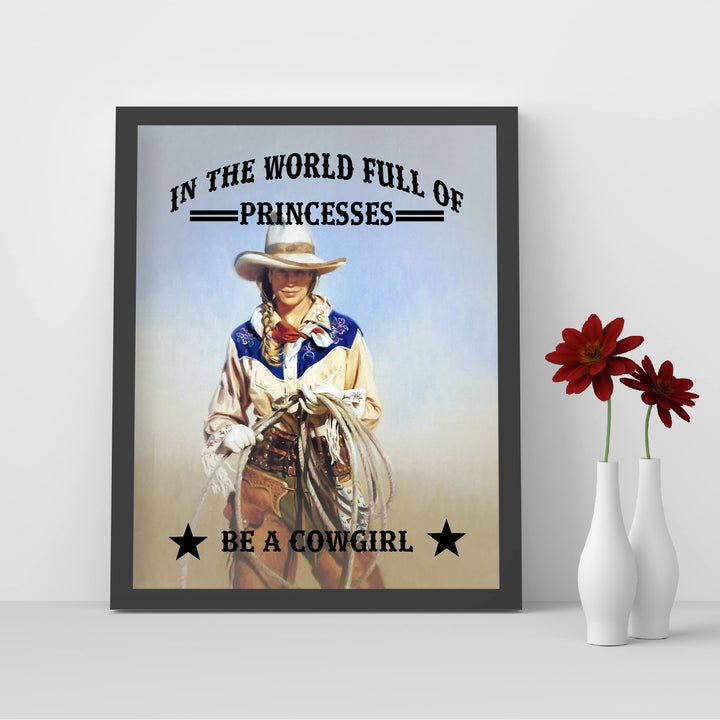 World Full of Princesses- Be a Cowgirl-Western Wall Art Sign -10 x 8" Woman Holding Rope Picture Print -Ready to Frame. Country Rustic Decor for Home-Lodge-Camp-Cabin. Great Gift for All Cowgirls!