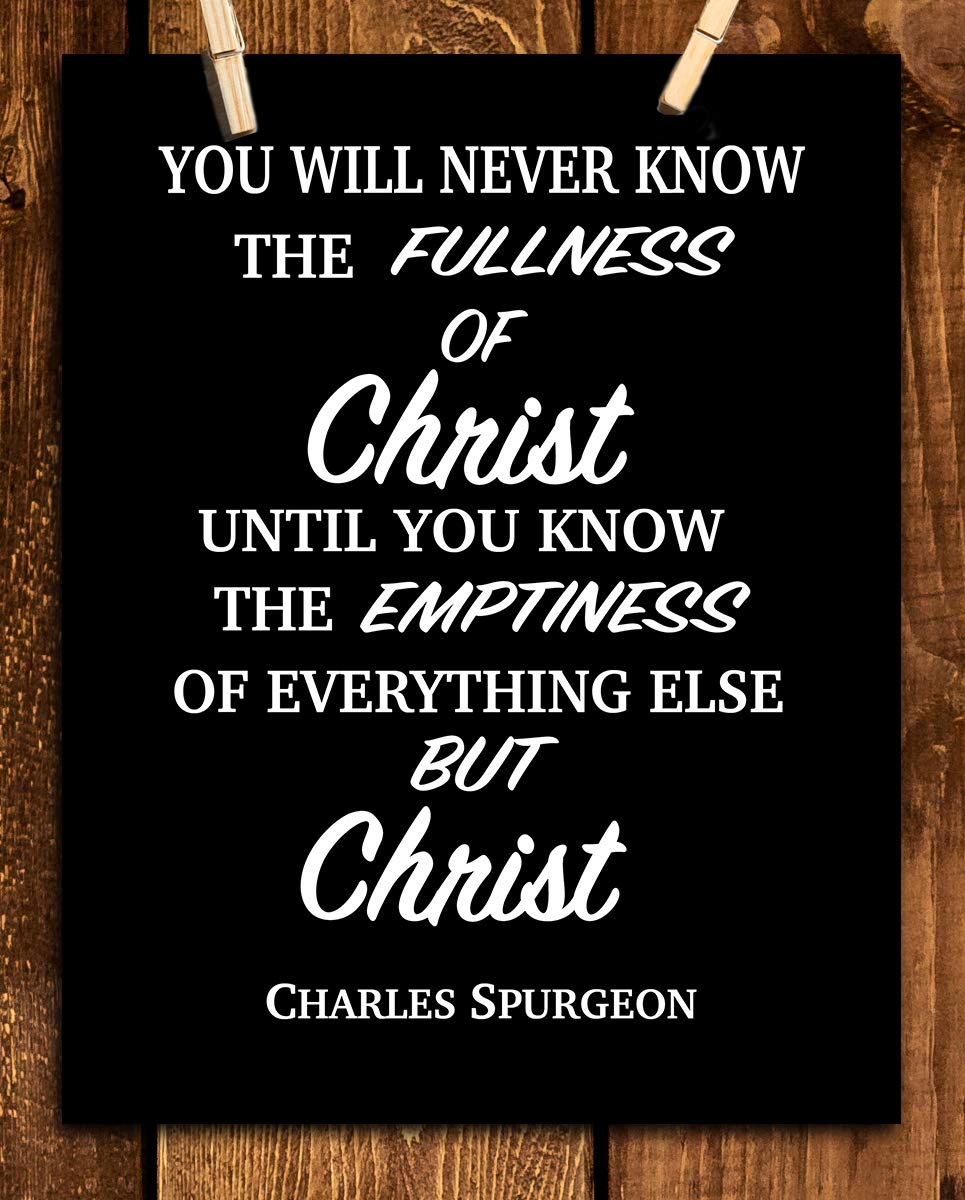 Charles Spurgeon Quotes-Spiritual Wall Art-?The Fullness of Christ?- 8 x 10" Modern Typographic Print-Ready to Frame. Religious Home-Office-Church D?cor. Encouraging Christian Gift.