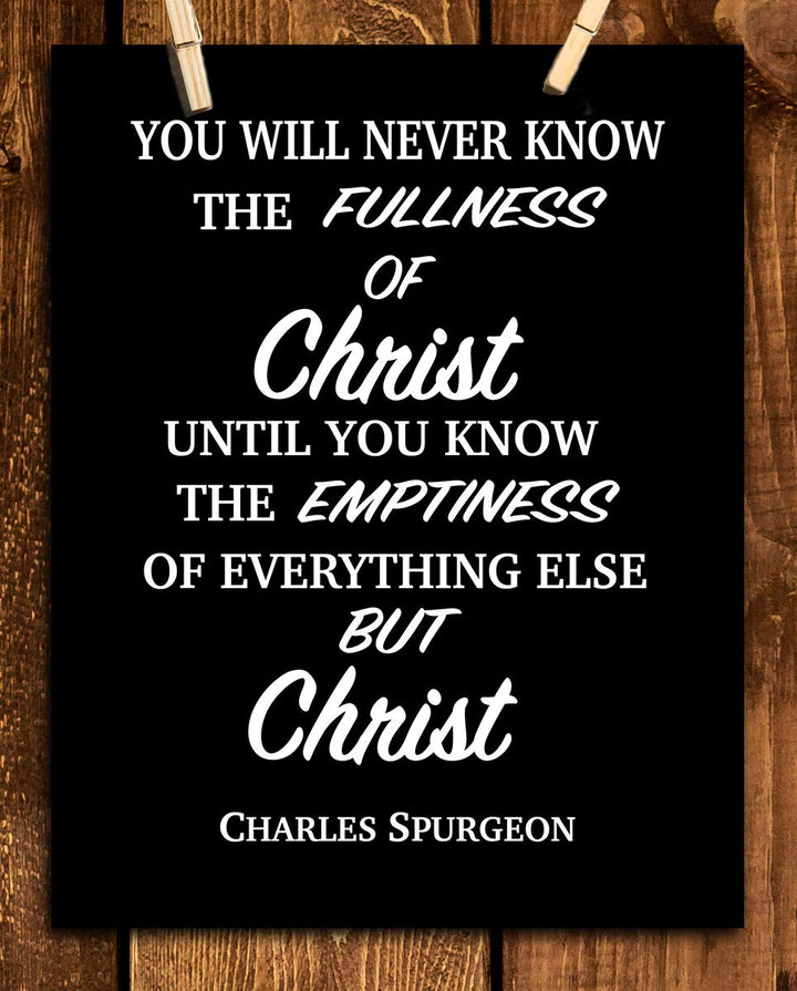 Charles Spurgeon Quotes-Spiritual Wall Art-?The Fullness of Christ?- 8 x 10" Modern Typographic Print-Ready to Frame. Religious Home-Office-Church D?cor. Encouraging Christian Gift.