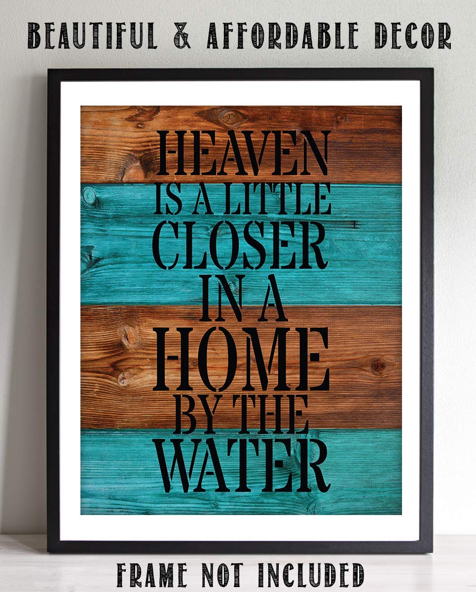 Heaven Is a Little Closer In a Home By The Water Rustic Lake-Beach House Sign-8 x 10" Wall Decor Print-Ready to Frame. Rustic Typographic Wood Design Print- Beach-Lake-Nautical Decor. Great Gift!