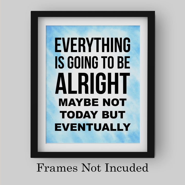 Everything Is Going to Be Alright Inspirational Quotes Wall Art -8 x 10" Motivational Typography Print -Ready to Frame. Positive Decoration for Home-Office-School Decor. Great Gift and Reminder!