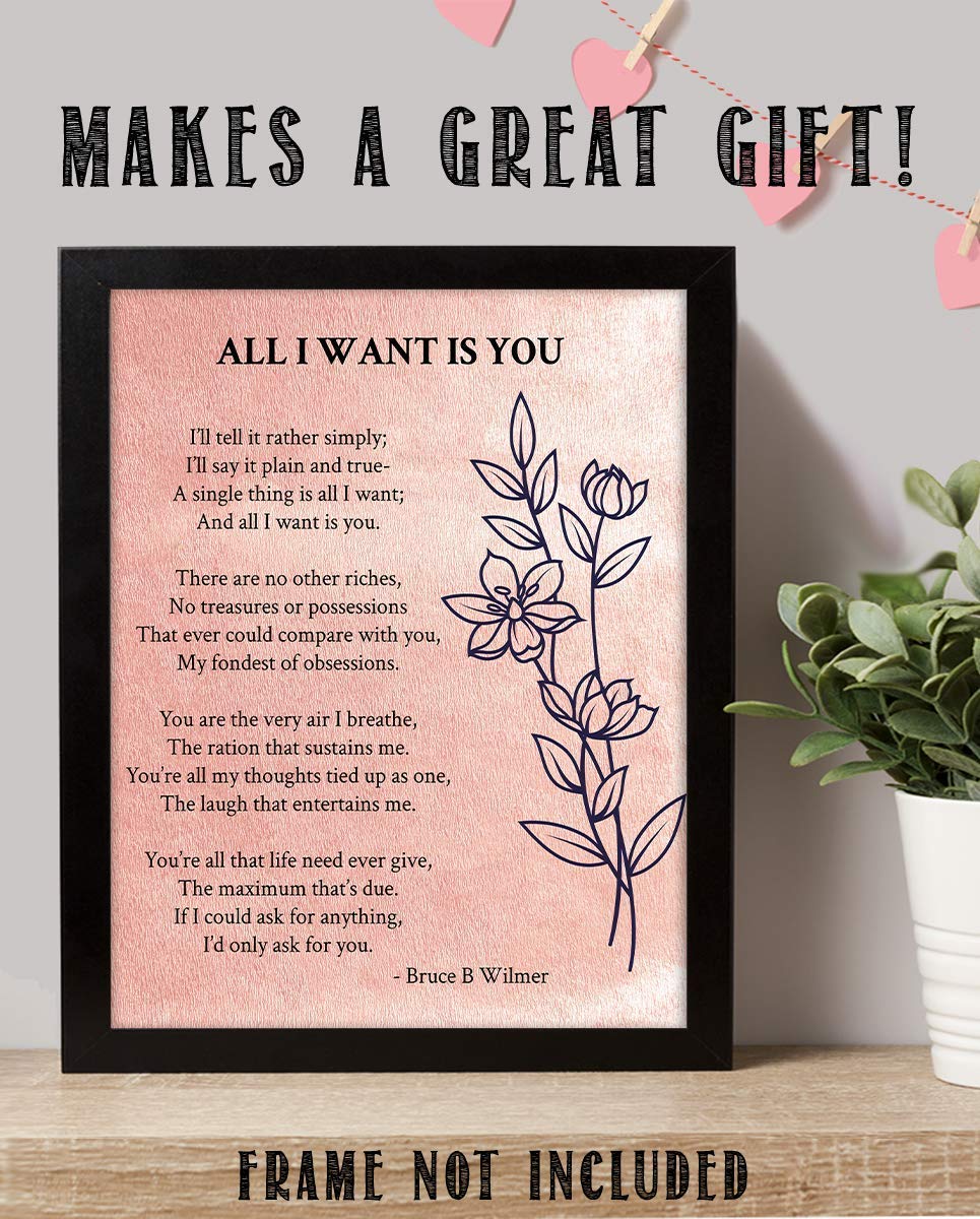 All I Want Is You- Poetic Love Letter- Wall Art Print-8 x 10" Wall Decor-Ready to Frame. Modern Floral Poem Print by Bruce Wilmer. Home-Bedroom-Romantic Decor. Lasting Gift &amp; On-Going Reminder.