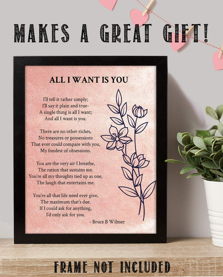 All I Want Is You- Poetic Love Letter- Wall Art Print-8 x 10" Wall Decor-Ready to Frame. Modern Floral Poem Print by Bruce Wilmer. Home-Bedroom-Romantic Decor. Lasting Gift &amp; On-Going Reminder.