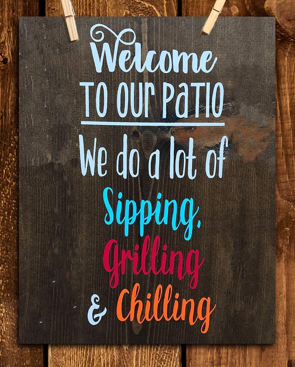 Welcome to Our Patio- Sipping-Grilling-Chillin-Rustic Wall Art-8 x 10" Wall Art Print- Ready to Frame. Replica Distressed Photo Print. Perfect for Home-Cabin-Deck-Lodge-Lake. Printed on Photo Paper.