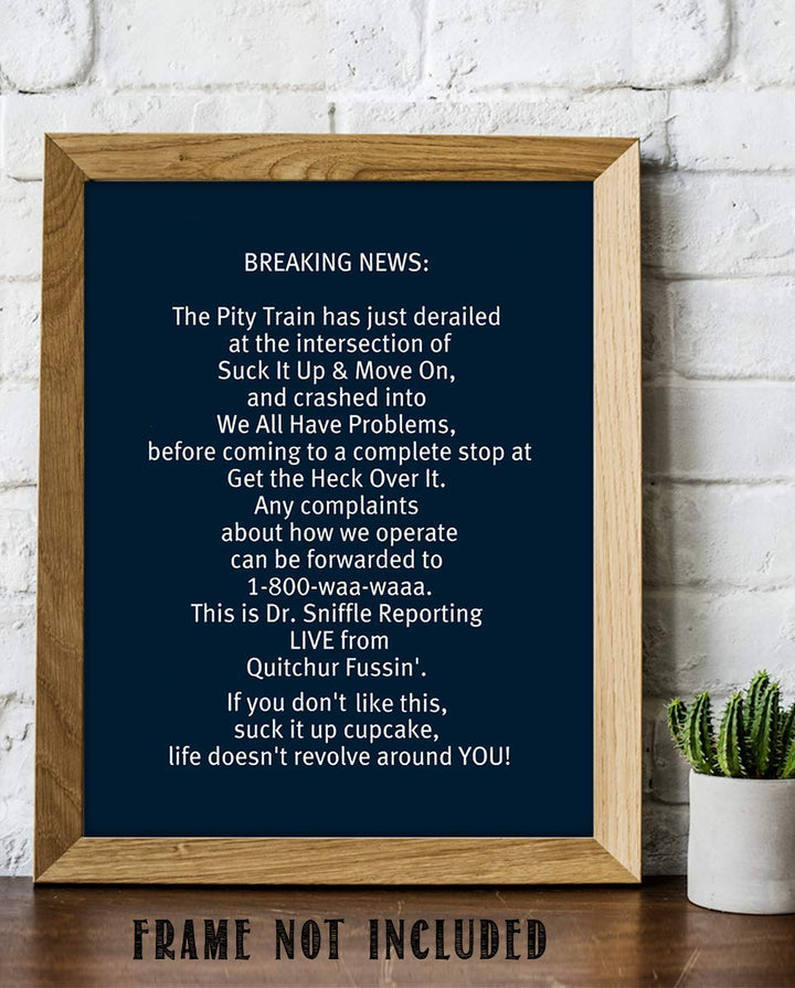 Breaking News-Pity Train Derailed-Funny Poster Print-8 x 10" Wall Art Print-Ready to Frame. Modern Typographic Design for Home-Office-Cave-Bar-Garage Wall Decor. Tough Love-Guaranteed to Get Laughs.