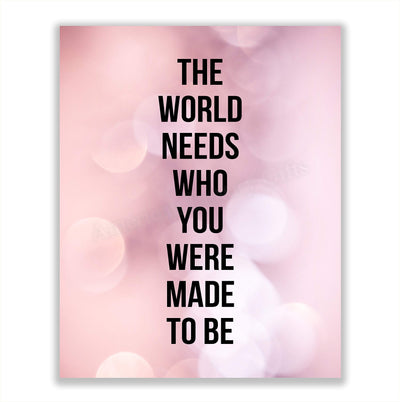 World Needs Who You Were Made To Be Inspirational Quotes Wall Sign -8 x 10" Modern Typographic Poster Print-Ready to Frame. Home-Office-Desk-School Decor. Great Motivational Gift. Just Be You!