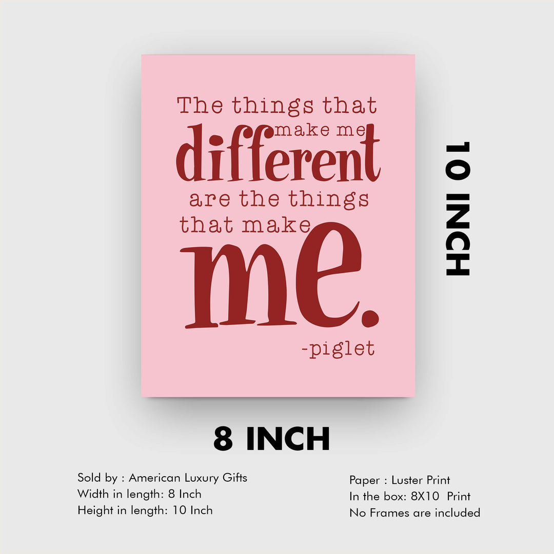 Piglet Quotes Wall Art Decor-"Things That Make Me Different Are Things That Make Me"-8 x 10" Typographic Art Print-Ready To Frame. Perfect Home-Bedroom-Play Room Decor. Great Gift for All Pooh Fans!