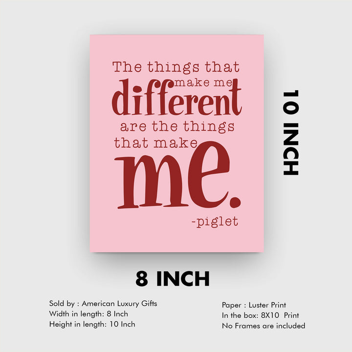 Piglet Quotes Wall Art Decor-"Things That Make Me Different Are Things That Make Me"-8 x 10" Typographic Art Print-Ready To Frame. Perfect Home-Bedroom-Play Room Decor. Great Gift for All Pooh Fans!