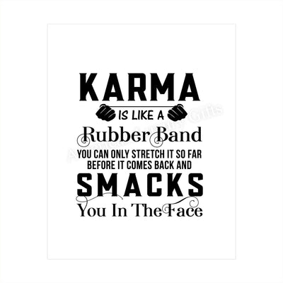 Karma Is Like A Rubber Band-Can Only Stretch So Far Funny Quotes Wall Art Sign -8 x 10" Sarcastic Poster Print-Ready to Frame. Humorous Home-Studio-Office-Desk Decor. Great Advice and Fun Gift!