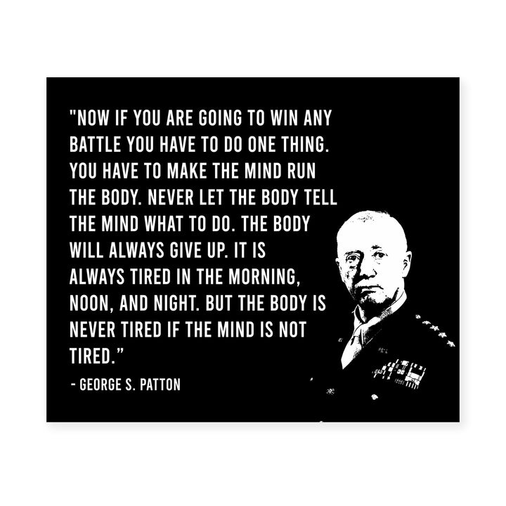 George S. Patton Quotes Wall Art -"Make the Mind Run the Body"- 10 x 8" Typographic American General Portrait Print-Ready to Frame. Home-Office-Military Decor. Perfect Inspirational - Patriotic Gift!