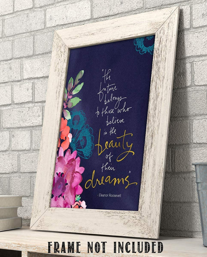 Eleanor Roosevelt Quotes Wall Art-"The Future Belong-Those Who Believe"-8 x 10" Modern Art Floral Wall Print-Ready to Frame. Inspirational Home &amp; Office D?cor. Great Quote for Personal Encouragement.