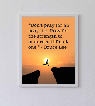 Bruce Lee-"Pray for the Strength to Endure A Difficult Life" Motivational Quotes Wall Art -8 x 10" Mountain Sunset Print-Ready to Frame. Home-Office-School-Gym Decor. Great Sign for Motivation!