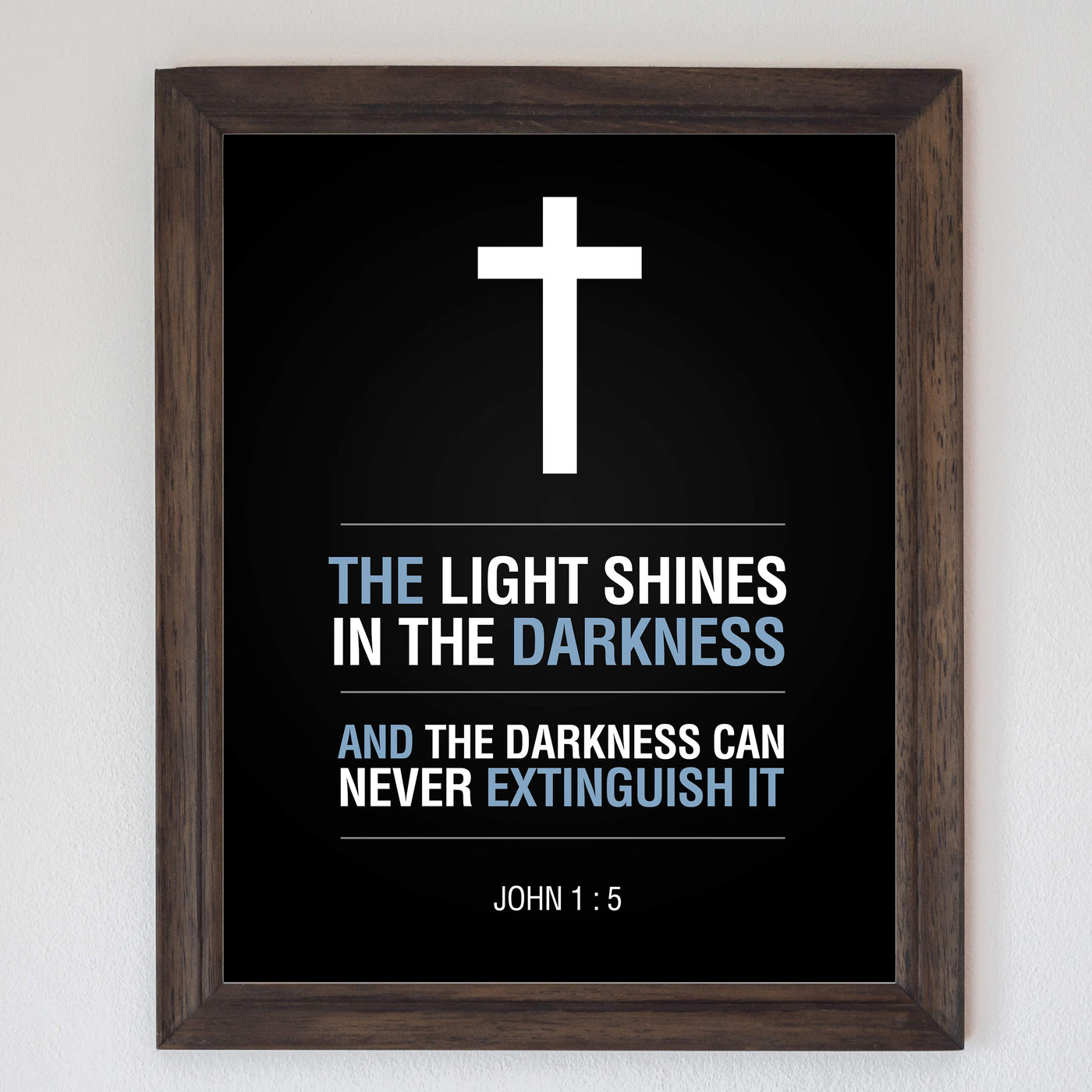 John 1:5-"The Light Shines in the Darkness"-Bible Verse Wall Art Sign-8 x 10" Scripture Poster Print with Cross Image-Ready to Frame. Religious Home-Office-Church D?cor. Perfect Christian Gift!