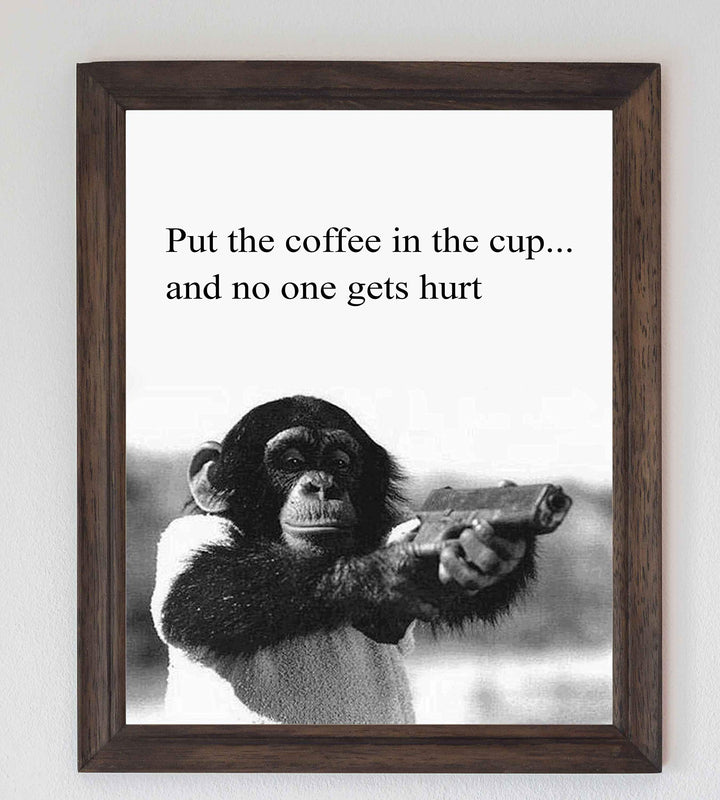 Put the Coffee In the Cup &amp; No One Gets Hurt -Funny Coffee Sign -8 x 10" Wall Art Print-Ready to Frame. Humorous Wall Decor for Home-Kitchen-Office-Cafe. Fun Novelty Gift for Coffee Lovers!