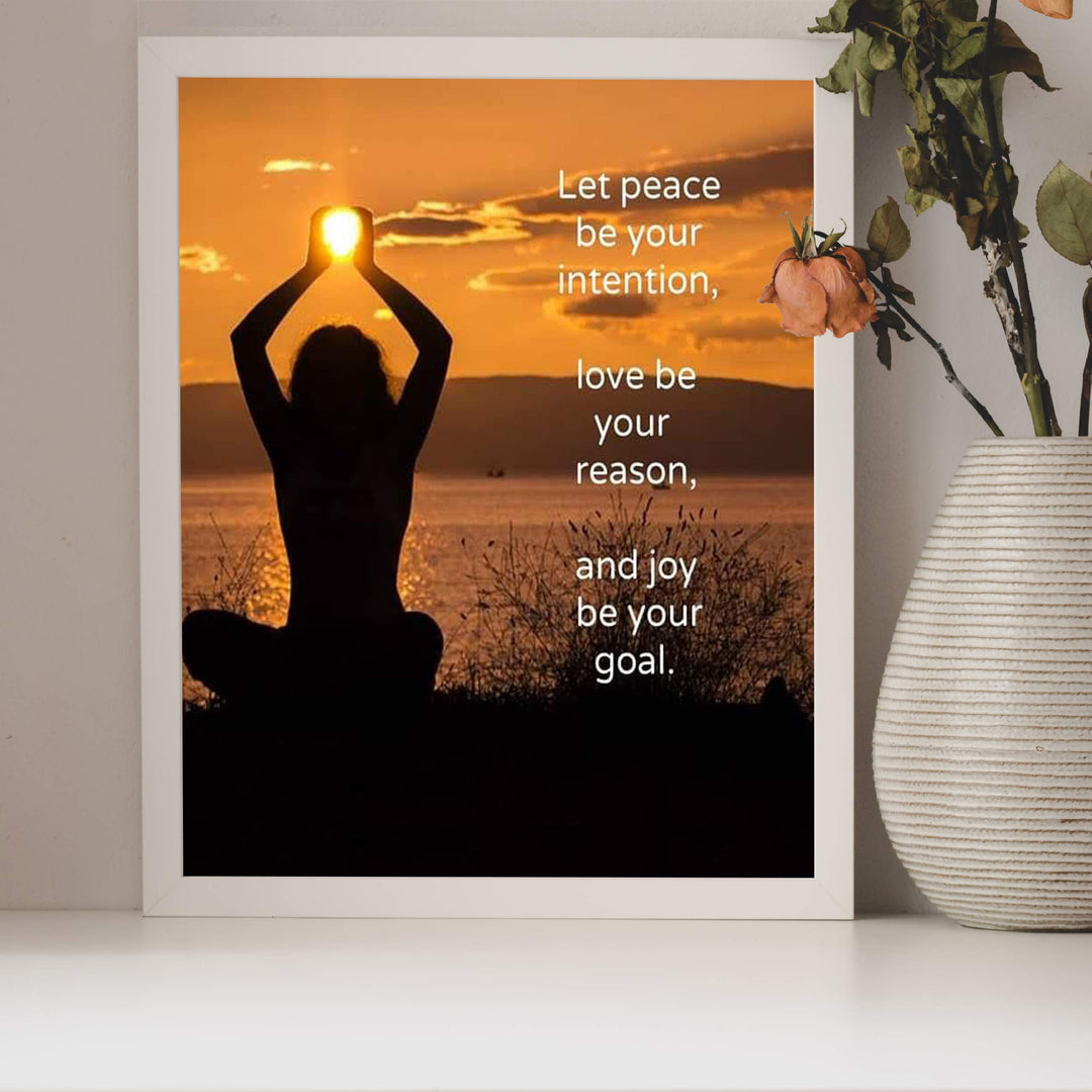 Peace-Your Intention, Love-Your Reason &amp; Joy-Your Goal- 8 x 10" Inspirational Wall Art in Yoga Pose-Ready to Frame. Modern Chic Wall Decor for Home, Office &amp; Studio. Great Zen Gift!