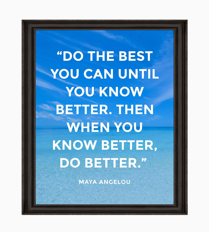 Maya Angelou-"When You Know Better-Do Better"-Inspirational Quotes Wall Art-8 x 10" Typographic Ocean Print-Ready to Frame. Positive Decor for Home-Office-Classroom. Great Gift of Motivation!
