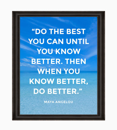 Maya Angelou-"When You Know Better-Do Better"-Inspirational Quotes Wall Art-8 x 10" Typographic Ocean Print-Ready to Frame. Positive Decor for Home-Office-Classroom. Great Gift of Motivation!