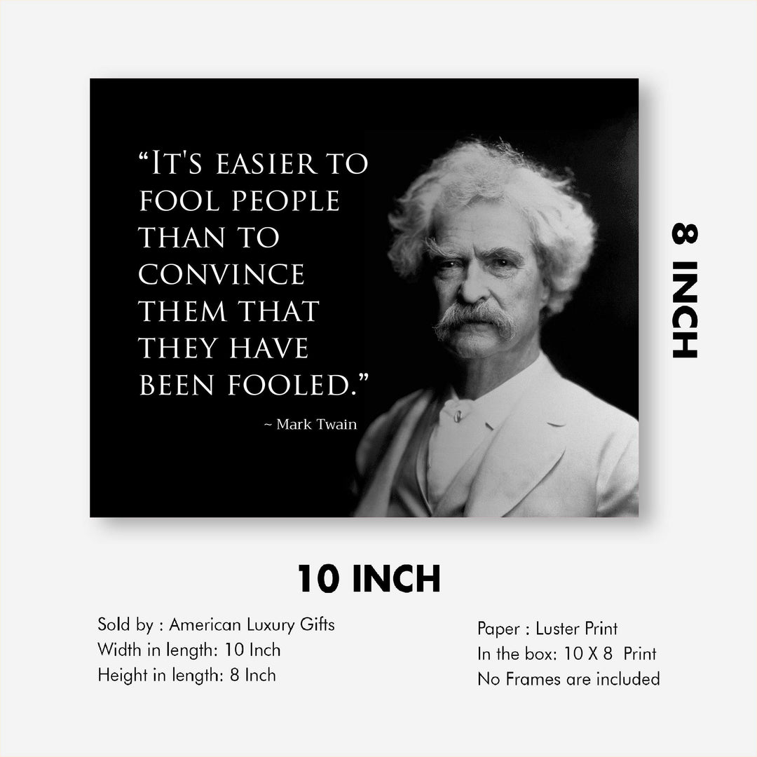 Mark Twain Quotes-"Easier to Fool People Than Convince Them They&