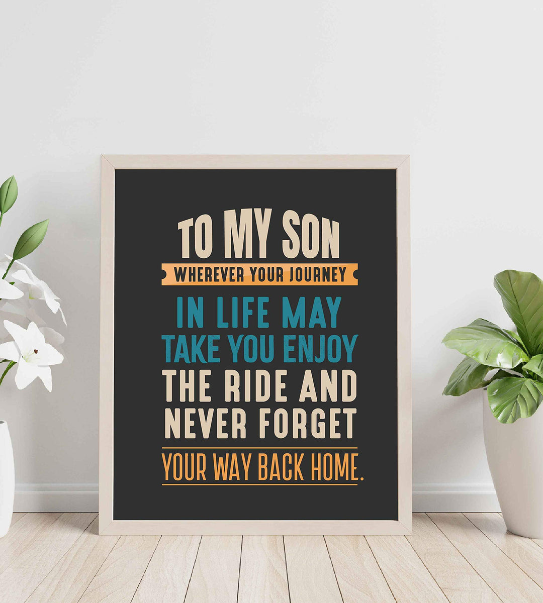 To My Son-Never Forget Your Way Back Home Inspirational Wall Art Sign -8 x 10" Typographic Poster Print-Ready to Frame. Lifetime Keepsake for Any Son On Any Occasion. Great Graduation Gift!