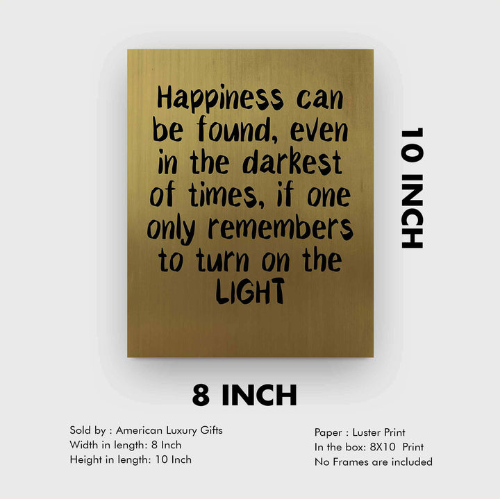 Happiness Can Be Found Even In Darkest of Times Inspirational Quotes Wall Art -8 x 10" Typographic Print-Ready to Frame. Home-Office-School-Dorm Decor. Great Positive Advice- Turn On the Light!